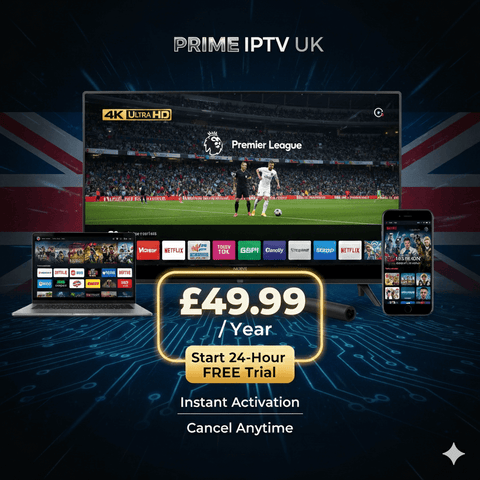 Prime IPTV UK 12 Month Plan £49.99 per year  4K Ultra HD streaming for Firestick, Smart TV, Android, and iOS with instant activation