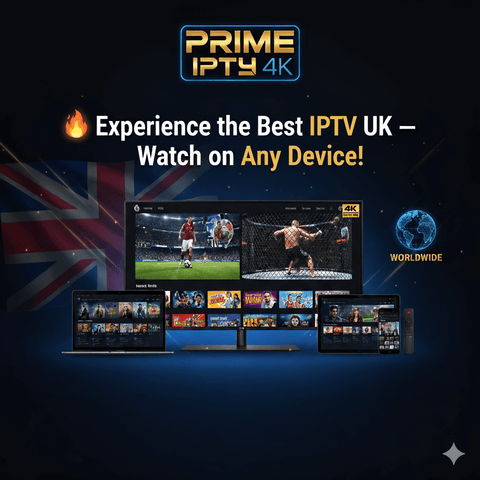 Prime IPTV 4K UK Watch live TV, sports, and movies on any device in Ultra HD with worldwide IPTV access